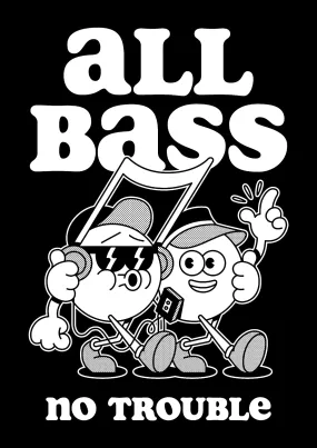 All Bass No Trouble 02