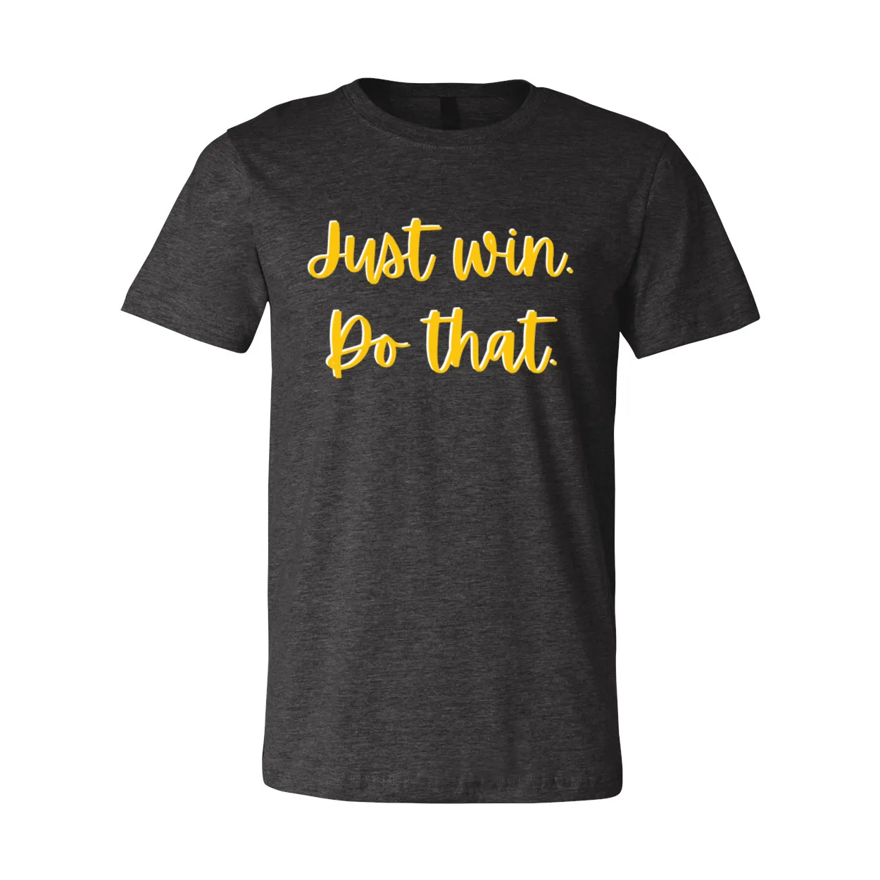 Just Win T-Shirt