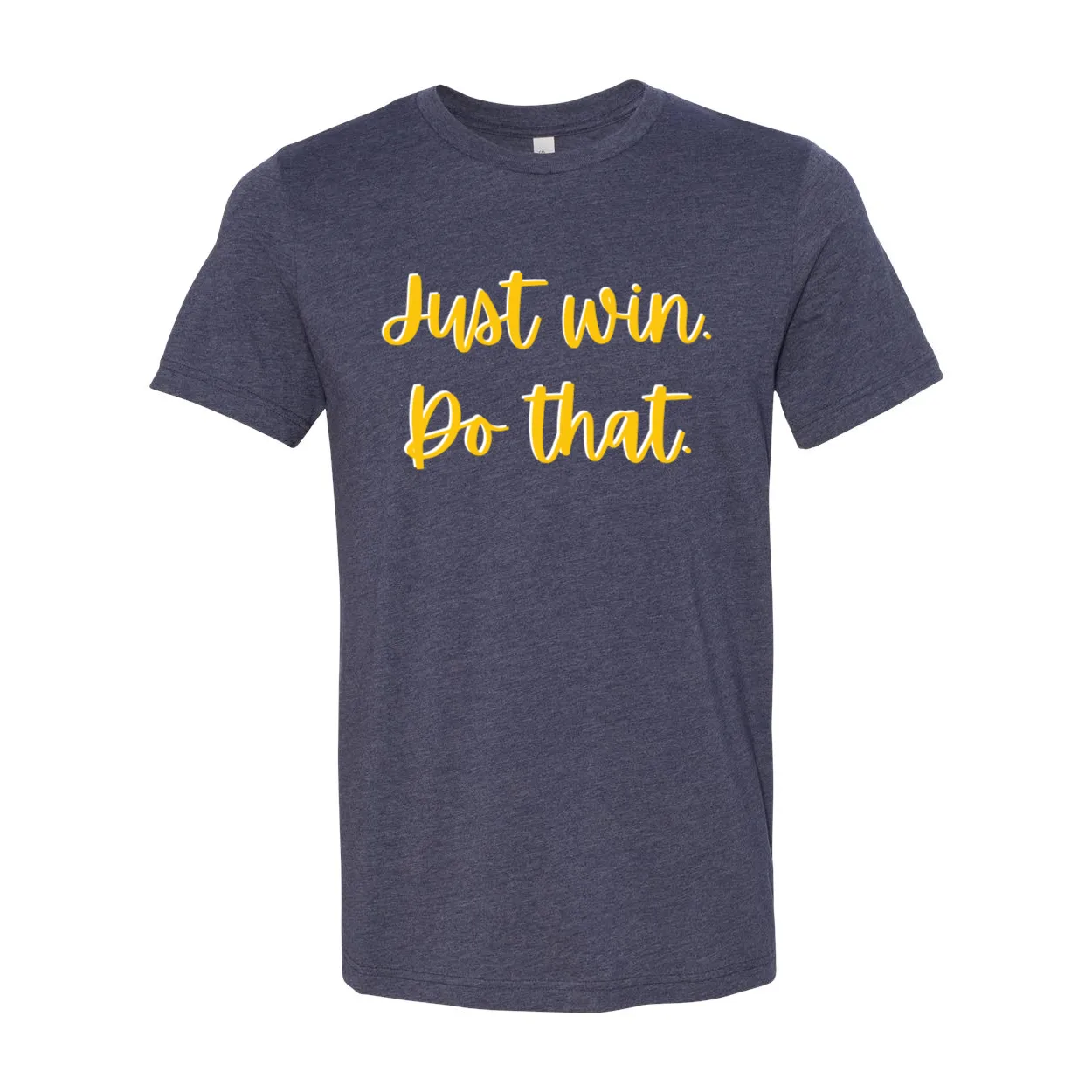 Just Win T-Shirt