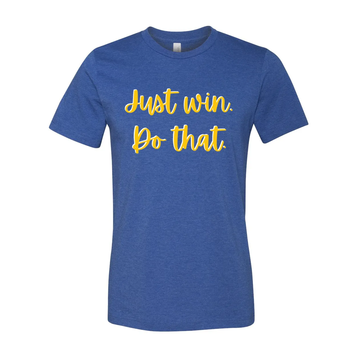 Just Win T-Shirt